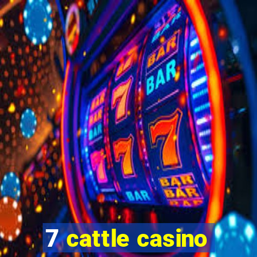 7 cattle casino